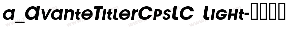 a_AvanteTitlerCpsLC Light字体转换